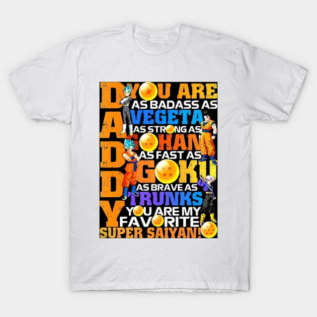 Daddy Super Saiyan Dragon Ball Z, Daddy Is As Strong as Vegeta T-Shirt by Drmx
